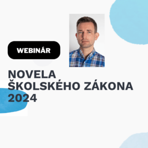 webinar Novela skolskeho zakona 2024