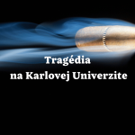 Tragedia na Karlovej Univerzite v Prahe